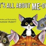Portada del libro "It's all about me-ow" de Hudson Talbott